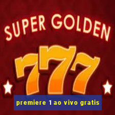 premiere 1 ao vivo gratis